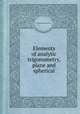 Elements of analytic trigonometry, plane and spherical, By Ferdinand Rudolph Hassler 