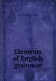 Elements of English grammar, By William Samuel Cardell 