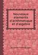 Nouveaux elements d`arithmetique et d`algebre, By Thomas Fantet de Lagny 