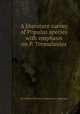 A literature survey of Populus species with emphasis on P. Tremuloides, By Dimitri Pronin, Coleman L. Vaughan 