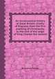 An ecclesiastical history of Great Britain, chiefly of England, from the first planting of Christianity, to the end of the reign of King Charles the second, By Jeremy Collier 
