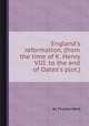 England`s reformation, (from the time of K. Henry VIII. to the end of Oates`s plot.), By Thomas Ward 