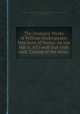 The Dramatic Works of William Shakespeare: Merchant of Venice. As you like it. All`s well that ends well. Taming of the shrew, By William Shakespeare, Samuel Weller Singer, Charles Symmons, Edmond Malone 