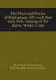 The Plays and Poems of Shakspeare: All`s well that ends well. Taming of the shrew. Winter`s tale, By William Shakespeare, John Boydell, Samuel Johnson 