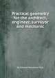 Practical geometry for the architect, engineer, surveyor and mechanic, By Edward Wyndham Tarn 