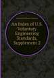 An Index of U.S. Voluntary Engineering Standards, Supplement 2, edited by William J. Slattery 