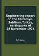 Engineering report on the Muradiye-Зaldiran, Turkey, earthquake of 24 November 1976, By P. Gьlkan 
