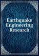 Earthquake Engineering Research, 