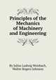 Principles of the Mechanics of Machinery and Engineering, By Julius Ludwig Weisbach, Walter Rogers Johnson 