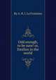 Odd enough, to be sure! or, Emilius in the world, By A. H. J. La Fontaine 
