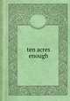 ten acres enough, 