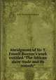 Abridgment of Sir T. Fowell Buxton`s work entitled "The African slave trade and its remedy", By Sir Thomas Fowell Buxton 