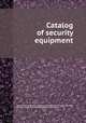 Catalog of security equipment, By John V. Fechter, Elizabeth Robertson, Law Enforcement Standards Laboratory, National Institute of Law Enforcement and Criminal Justice 
