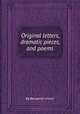 Original letters, dramatic pieces, and poems, By Benjamin Victor 
