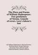 The Plays and Poems of William Shakespeare: Two gentlemen of Verona. Comedy of errors. Love`s labour`s lost, By William Shakespeare, Richard Farmer, Nicholas Rowe, George Steevens, Alexander Pope, Edward Capell, Edmond Malone, Samuel Johnson 