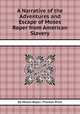 A Narrative of the Adventures and Escape of Moses Roper from American Slavery, By Moses Roper, Thomas Price 