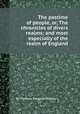 The pastime of people, or, The chronicles of divers realms; and most especially of the realm of England, By Thomas Frognall Dibdin 