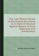The Last Twelve Verses of the Gospel According to S. Mark Vindicated Against Recent Critical Objectors and Established, By John William Burgon 