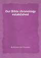 Our Bible chronology established, By William Carr Thurman 