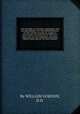THE HISTORY OF THE RISE, PROGRESS, AND ESTABLISHMENT, OF THE INDEPENDENCE OF THE UNITED STATES OF AMERICA: INCLUDING AN ACCOUNT OF THE LATE WAR; AND OF THE THIRTEEN COLONIES, FROM THEIR ORIGIN TO THAT PERIOD., By WILLIAM GORDON, D.D. 