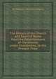 The History of the Church and Court of Rome from the Establishment of Christianity under Constantine, to the Present Time, By Hallifield C. O'Donnoghue 