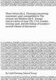 Three letters [by C. Fleming] concerning systematic taste, exemplified in The centaur not fabulous [by E. Young]: Laicus`s letter of June 7th, 1755, London evening-post, and the bishop of London`s second volume of discourses, By Caleb Fleming, Edward Young 