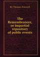 The Remembrancer, or impartial repository of public events, By Thomas Pownall 