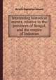 Interesting historical events, relative to the provinces of Bengal, and the empire of Indostan, By John Zephaniah Holwell 