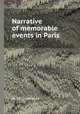 Narrative of memorable events in Paris, By T.R. Underwood 
