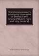 Miscellaneous papers, principally illustrative of events in the reigns of Queen Mary and King James VI., edited by William James Duncan 