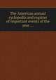 The American annual cyclopedia and register of important events of the year ..., 