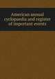 American annual cyclopaedia and register of important events, 