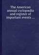 The American annual cyclopжdia and register of important events ..., 