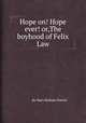Hope on! Hope ever! or,The boyhood of Felix Law, By Mary Botham Howitt 