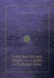 Every man his own broker; or, A guide to Exchange-Alley, By Thomas Mortimer 