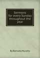 Sermons for every Sunday throughout the year, By Barnaby Murphy 