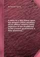 A letter to a Tory friend. Upon the present critical situation of our affairs; wherein every objection of the disaffected to the present government is fully answered; ..., By Samuel Squire 