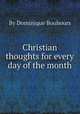 Christian thoughts for every day of the month, By Dominique Bouhours 