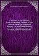 A History of All Nations, from the Earliest Periods to the Present Time; Or, Universal History: in which the History of Every Nation, Ancient and Modern, is Separately Given, By Samuel Griswold Goodrich 