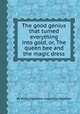 The good genius that turned everything into gold, or, The queen bee and the magic dress, By Henry Mayhew, Augustus Mayhew 