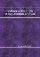 Evidence of the Truth of the Christian Religion, By Alexander Keith 