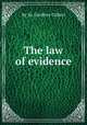 The law of evidence, By Sir Geoffrey Gilbert 