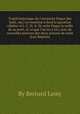 Traite historique de l'ancienne Pвque des Juifs, oщ l'on examine а fond la question celebre si J.-C. N.-S. fit cette Pвque la veille de sa mort, et ce que l'on en a cru, avec de nouvelles preuves des deux prisons de saint Jean Baptiste, By Bernard Lamy 