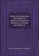 Traitй de la conscience, dans lequel on examine sa nature, ses illusions, ses craintes, ses dontes, etc, By Jacques Basnage (Sieur de Beauval) 
