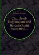 Church-of-Englandism and its catechism examined ..., By Jeremy Bentham 