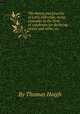 The theory and practice of Latin inflection, being examples in the form of copybooks for declining nouns and verbs, etc, By Thomas Haigh 