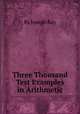 Three Thousand Test Examples in Arithmetic, By Joseph Ray 