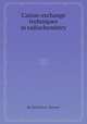 Cation-exchange techniques in radiochemistry, By Desirй Luc Massart 