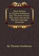 Plays Written by Thomas Southerne, Esq: The wives excuse. The maid`s last prayer. The fatal marriage. Oroonoko, By Thomas Southerne 