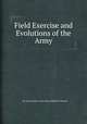 Field Exercise and Evolutions of the Army, By Great Britain. Army, Henry Whitelock Torrens 